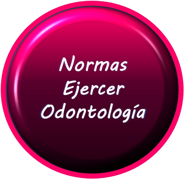 NORMAS EJERCICIO ODONTOLOGIA
